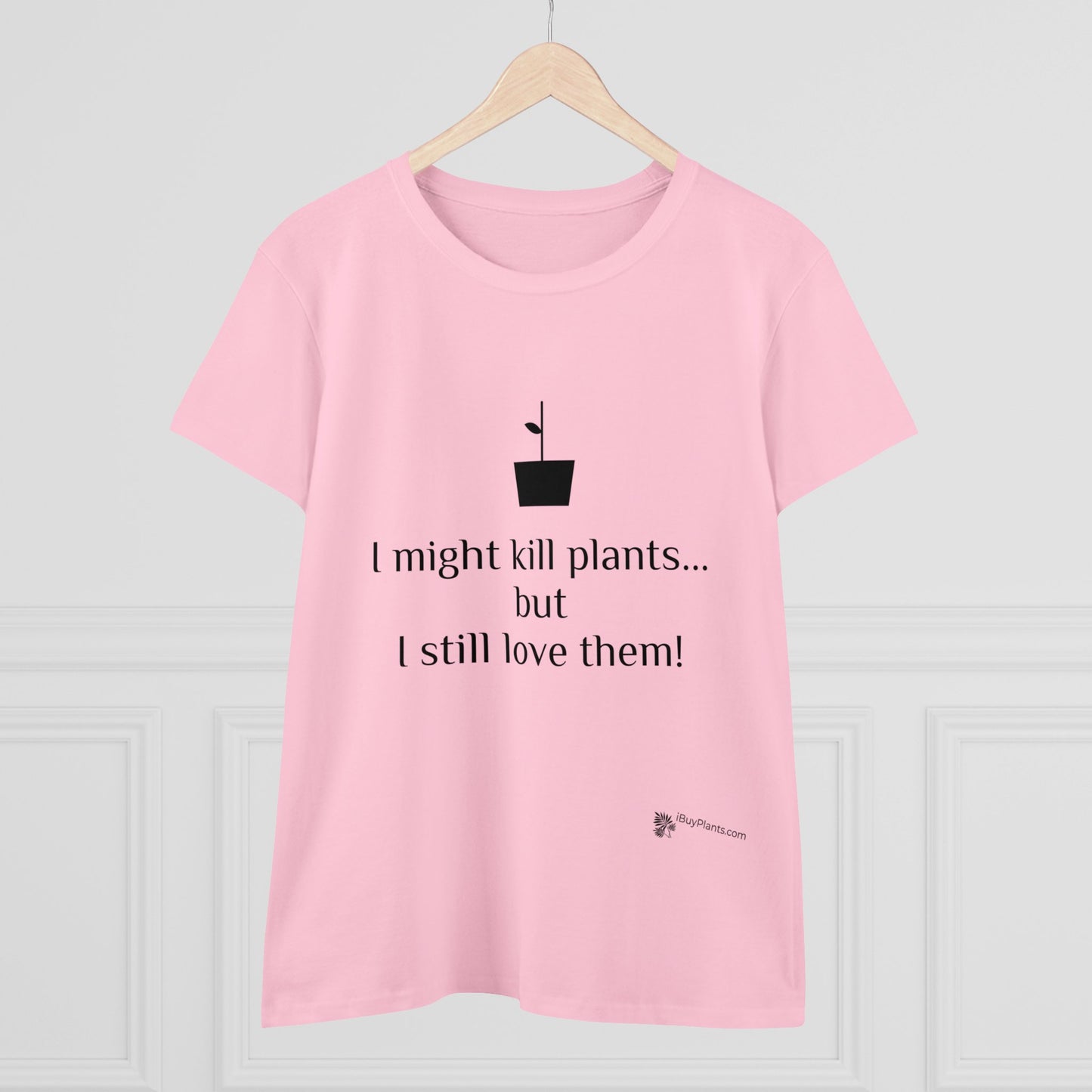 I might kill plants but... Women's Midweight Cotton Tee