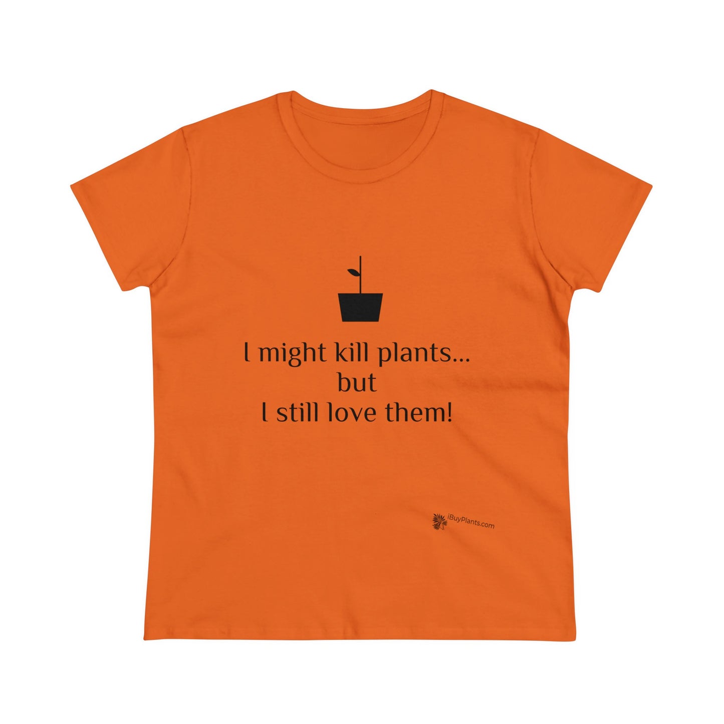 I might kill plants but... Women's Midweight Cotton Tee