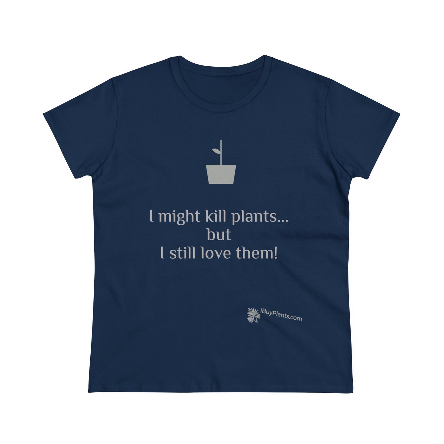 I might kill plants but... Women's Midweight Cotton Tee